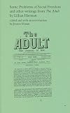 Some Problems of Social Freedom and Other Writings from "The Adult"