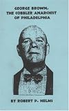 George Brown, the Cobbler Anarchist of Philadelphia