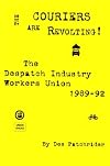 The Couriers Are Revolting!: The Despatch Industry Workers Union 1989-92