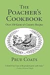 The Poacher's Cookbook: Game and Country Recipes