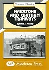 Maidstone and Chatham Tramways (Tramways Classics)