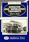 Kingston and Wimbledon Tramways (Tramways Classics)