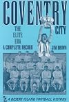Coventry City: The Elite Era - A Complete Record 1967-2001 (Desert Island Football Histories)