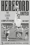 Hereford United: The League Era - A Complete Record (Desert Island Football Histories)