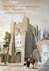THE CITY WALLS AND CASTLES OF YORK, THE PICTORIAL EVIDENCE