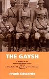 The Gaysh: A History of the Aden Protectorate Levies 1927-61, and the Federal Regular Army of South Arabia 1961-67