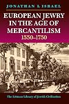 European Jewry in the Age of Mercantilism, 1550-1750