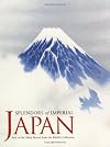 Splendors of Meiji: Treasures of Imperial Japan: Masterpieces from the Khalili Collection