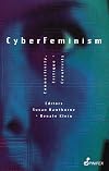CyberFeminism: Connectivity, Critique and Creativity