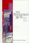 The Management Myth: Exploring the Essence of Future Organizations