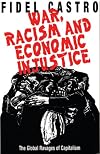 War, Racism, and Economic Justice: The Global Ravages of Capitalism