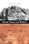 Blood, Sweat and Welfare: A History of White Bosses and Aboriginal Pastoral Workers