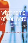 What Some of You Were: Stories About Christians and Homosexuality