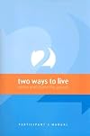 Two Ways to Live: Know and Share the Gospel: Participant's Manual