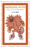Aboriginal Myths: Tales of the Dreamtime
