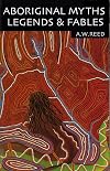 Aboriginal Myths, Legends & Fables