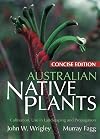 Australian Native Plants: Cultivation, Use in Landscaping and Propagation