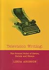 Television Writing: The Ground Rules of Series, Serials and Sitcoms