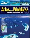 Atlas of the Maldives: A Reference for Travellers, Divers and Sailors