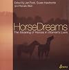 HorseDreams: The Meaning of Horses in Women's Lives (The Meaning of . . . in Women's Lives series)