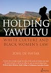 Holding Yawulyu: White Culture and Black Women's Law