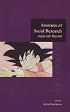 Frontiers of Social Research: Japan and Beyond (Advanced Social Research Series)