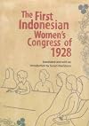 The First Indonesian Women's Congress of 1928 (Monash Papers on Southeast Asia)