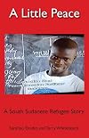 A little peace : a South Sudanese refugee story