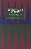 A Te Kooti Tango Whenua: The Native Land Court