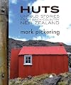 Huts : untold stories from back-country New Zealand