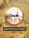 Kiwitown's port : the story of Oamaru Harbour