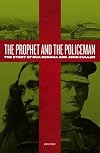 The Prophet and the Policeman: The Story of Rua Kenana and John Cullen