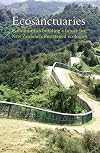 Ecosanctuaries: Communities building a future for New Zealand's threatened ecologies