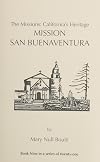 The Missions: California's Heritage : Mission San Buenaventura