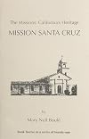Missions: California's Heritage Mission Santa Cruz, The