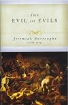 The Evil of Evils: The Exceeding Sinfulness of Sin (Puritan Writings)