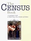 The Census Book: A Genealogist's Guide to Federal Census Facts, Schedules and Indexes