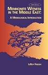 Mennonite Witness in the Middle East: A Missiological Introduction