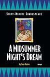 Sixty-Minute Shakespeare Series: A Midsummer Night's Dream