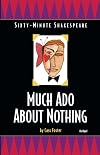 Sixty-Minute Shakespeare Series: Much Ado About Nothing (The Sixty-Minute Shakespeare Series)