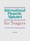International Phonetic Alphabet for Singers: A Manual for English and Foreign Language Diction