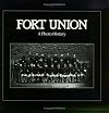 Fort Union: A Photo History