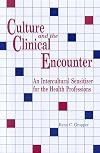 Culture and the Clinical Encounter: An Intercultural Sensitizer for the Health Professions