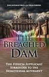 The Breached Dam: The Fiducia Supplicans Surrender to the Homosexual Movement