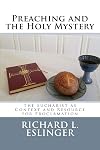 Preaching and the Holy Mystery: The Eucharist as Context and Resource for Proclamation