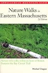 Nature Walks In Eastern Massachusetts, 2nd: Nature-rich Walks within and Hour of Boston, features the Bay Circuit