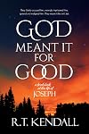 God Meant It for Good: A Fresh Look at the Life of Joseph