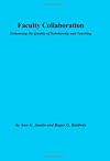 Faculty Collaboration: Enhancing the Quality of Scholarship and Teaching