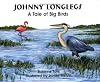 Johnny Longlegs: A Tale of Big Birds