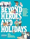 Beyond Heroes and Holidays: A Practical Guide to K 12 Anti Racist, Multicultural Education and Staff Development